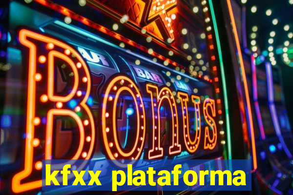 kfxx plataforma